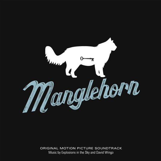Explosions In The Sky - MANGLEHORN (AN ORIGINAL MOTION PICTURE SOUNDTRACK)